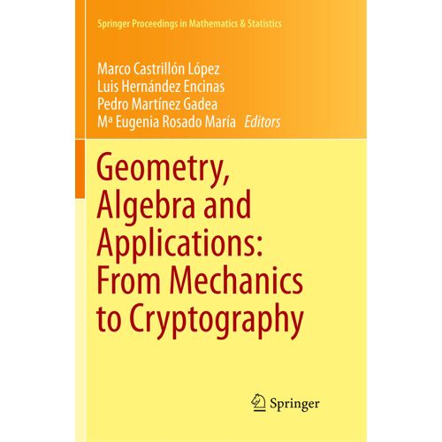 Geometry, Algebra And Applications: From Mechanics To Cryptography