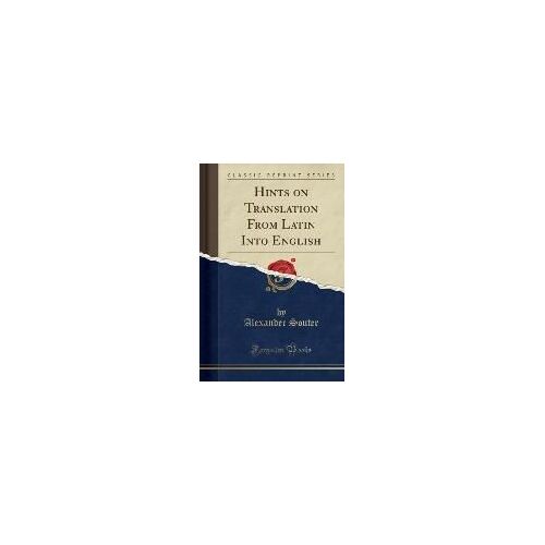 Souter, A: Hints On Translation From Latin Into English (Cla