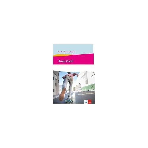 Keep Cool! Berufsvorbereitung Englisch. Lehr- Und Arbeitsbuch