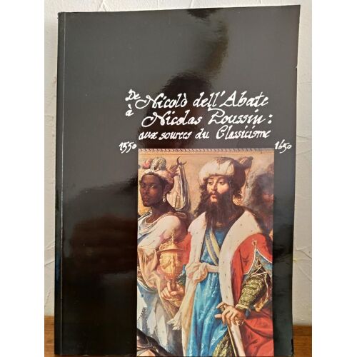 Nicolo Dell Abate Nicolas Poussin Aux Sources Du Classicisme 1550 1650