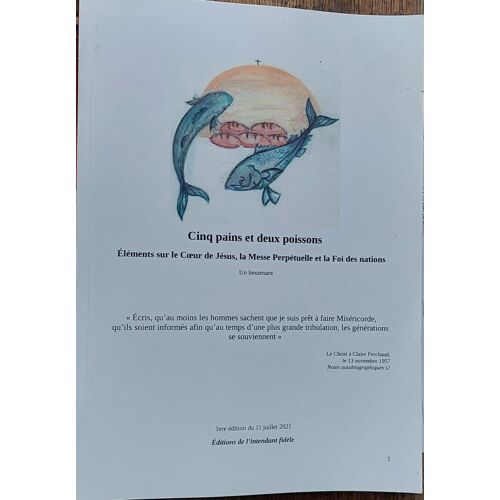 Cinq Pains Et Deux Poissons - Éléments Sur Le Coeur De Jésus, La Messe Perpétuelle Et La Foi Des Nations. Editions De L'intendant Fidèle. 9782957940301