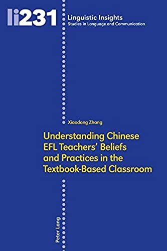 Understanding Chinese Efl Teachers' Beliefs And Practices In The Textbook-Based Classroom