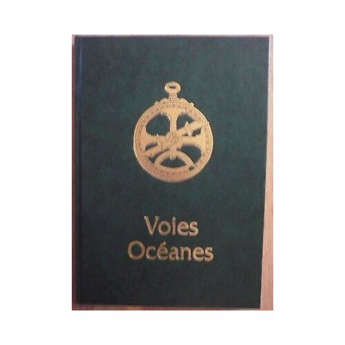 Voies Oceanes De L'ancien Aux Nouveaux Mondes.