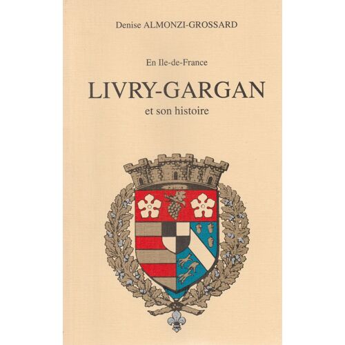 En Ile-De-France : Livry-Gargan Et Son Histoire.