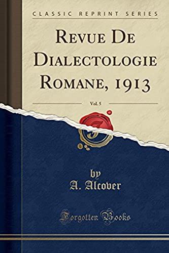 Alcover, A: Revue De Dialectologie Romane, 1913, Vol. 5 (Cla