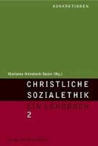 Christliche Sozialethik 2. Ein Lehrbuch
