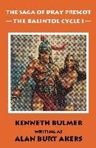 The Balintol Cycle I [The Thirteenth Dray Prescot Omnibus]