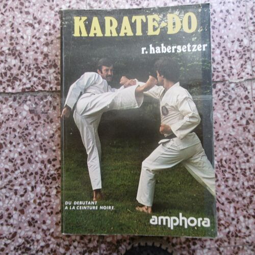 Karate-Do : Du Debutant A La Ceinture Noire