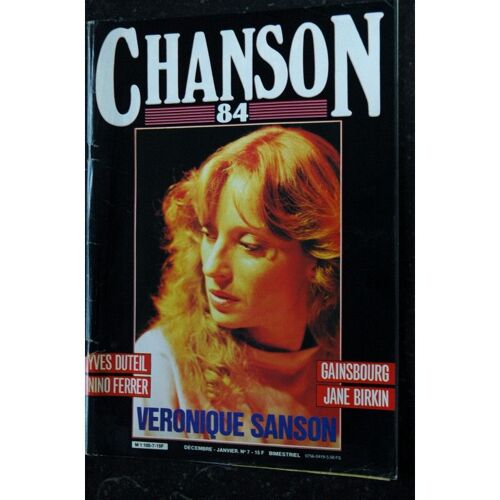 Chanson 84 N° 7 Decembre & Janvier 1984 Cover Veronique Sanson Yves Duteil Nino Ferrer Serge Gainsbourg Jane Birkin