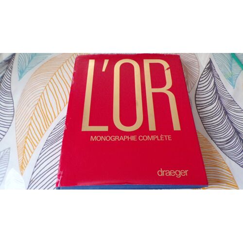 LOr - Monographie Complète