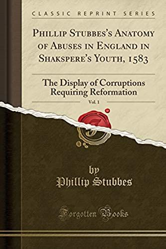Stubbes, P: Phillip Stubbes's Anatomy Of Abuses In England I