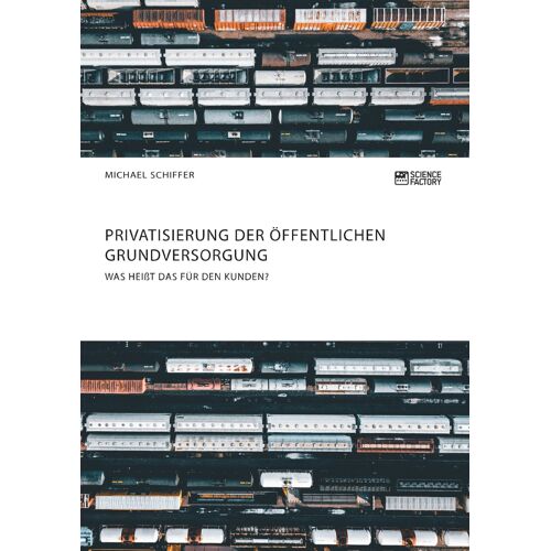 Privatisierung Der Öffentlichen Grundversorgung. Was Heißt Das Für Den Kunden?