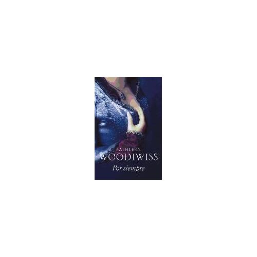 Woodiwiss, K: Por Siempre