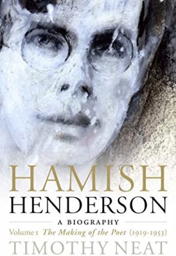 Hamish Henderson: The Making Of The Poet (1919-1953)