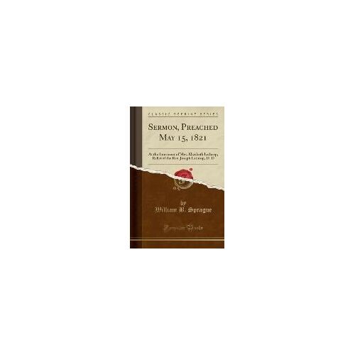 Sprague, W: Sermon, Preached May 15, 1821