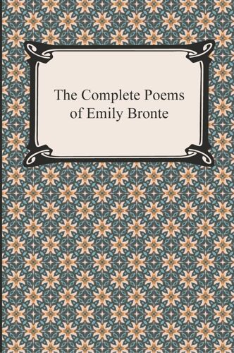 The Complete Poems Of Emily Bronte