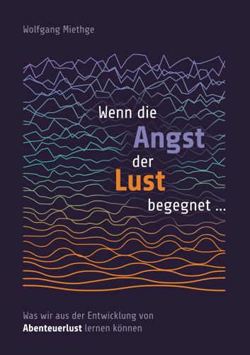 Wenn Die Angst Der Lust Begegnet ...