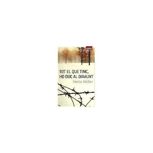 Müller, H: Tot El Que Tinc, Ho Duc Al Damunt