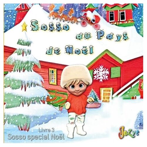 Les Aventures De Sosso Tome 3 - Sosso Au Pays De Noël