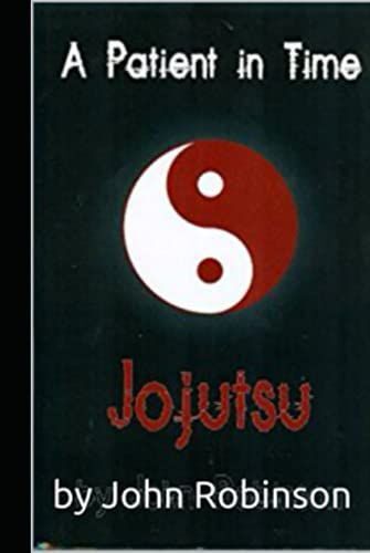 A Patient In Time: Jojutsu