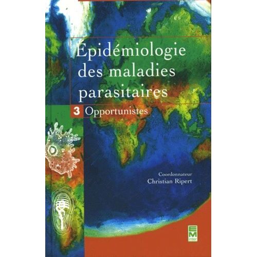 Epidémiologie Des Maladies Parasitaires - Tome 3, Opportunistes