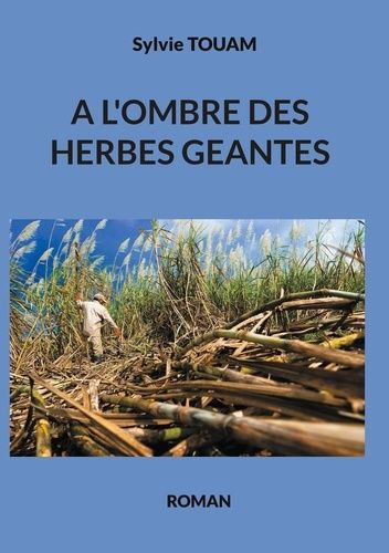 A L'ombre Des Herbes Géantes