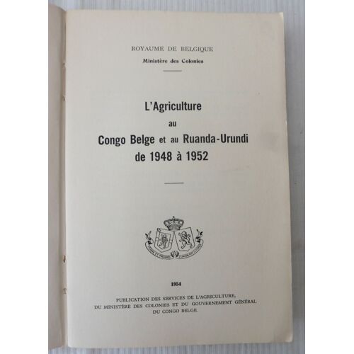 L'agriculture Au Congo Belge Et Au Ruanda Urundi De 1948 À 1952
