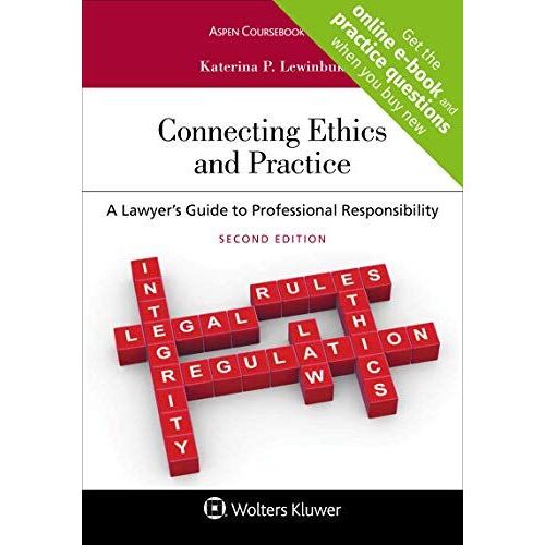 Connecting Ethics And Practice: A Lawyer's Guide To Professional Responsibility [Connected Ebook With Study Center]