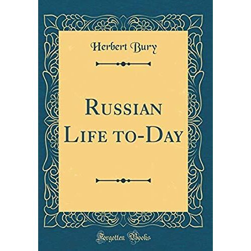 Russian Life To-Day (Classic Reprint)