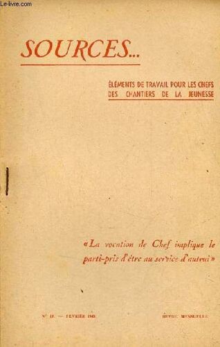 Sources Éléments De Travail Pour Les Chefs Des Chantiers De La Jeunesse N°19 Février 1943 - Institutions Et Doctrines De L Etat Par Chef De La Marinierre - Enquête Sur L Hygiène Par Chef Beauquier -(...)