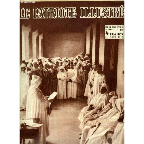 Le Patriote Illustré N° 35 - Les Événements Du Maroc, Le Pèlerinage International De Beauraing, Le Double Coup D Etat En Iran, Promenade Dans Le Mexique Des Aztèques, Des Écoliers Règlent La(...)