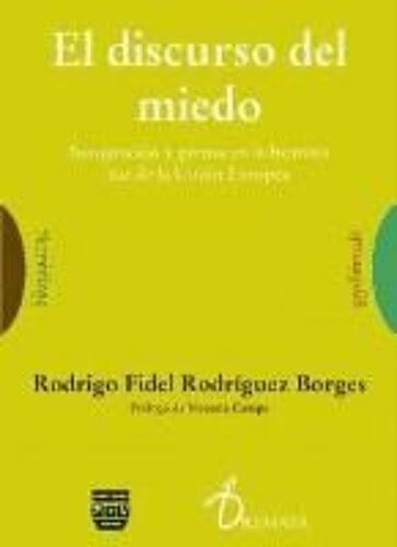 El Discurso Del Miedo : Inmigración Y Prensa En La Frontera Sur De La Unión Europea