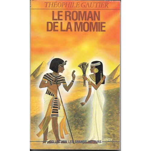 " Le Roman De La Momie ". Théophile Gautier - Sogemo / Collection "Les Grands Auteurs" (1988)
