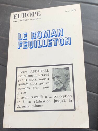 Le Roman Feuilleton. Europe Revue Littéraire Mensuelle Numero 542