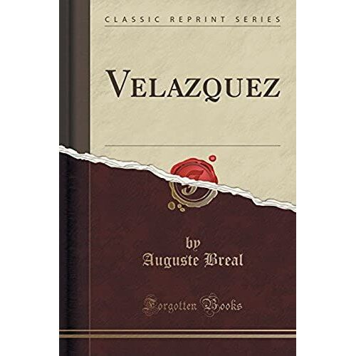 Breal, A: Velazquez (Classic Reprint)