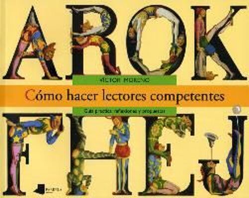 Cómo Hacer Lectores Competentes : Guía Práctica : Reflexiones Y Propuestas