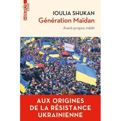 Ge?Ne?Ration Mai?Dan - Aux Origines De La Résistance Ukrainienne