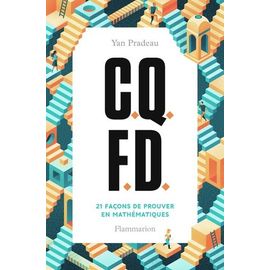 C.Q.F.D. - 21 Façons De Prouver En Mathématiques