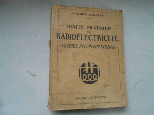 Traité Radioélectricité Poste Récepteur Moderne M. Lambrey Delagrave 1938