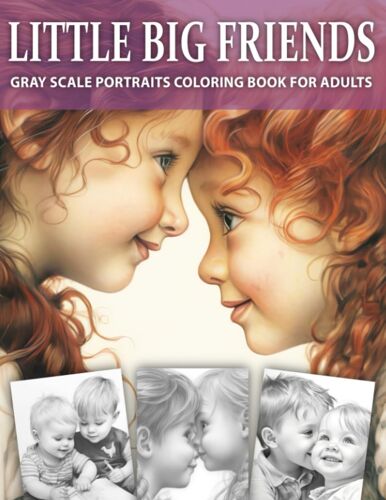 Little Big Friends: Gray Scale Portraits Coloring Book For Adults