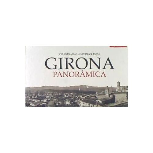 Iglésias I Franch, D: Girona Panoràmica