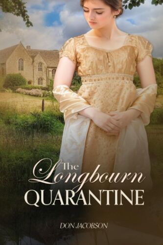 The Longbourn Quarantine: A Pride And Prejudice Variation