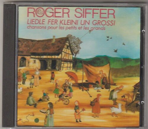 Roger Siffer : Liedle Fer Kleini Un Grossi (Chansons Pour Les Petits Et Les Grands) (Cd)