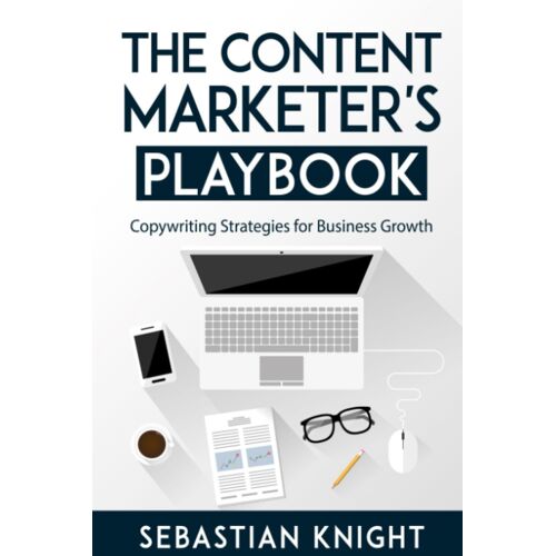 The Content Marketers Playbook: Copywriting Strategies For Growth