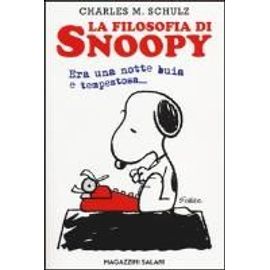 La Filosofia Di Snoopy. Era Una Notte Buia E Tempestosa