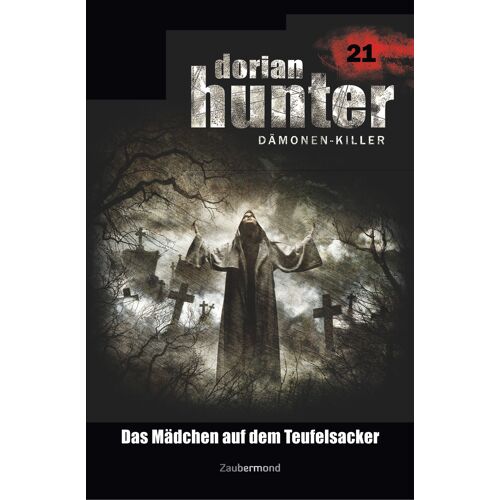 Dorian Hunter 21 - Das Mädchen Auf Dem Teufelsacker