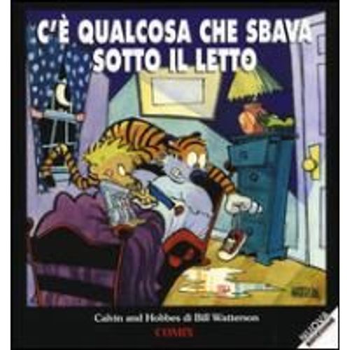 C'è Qualcosa Che Sbava Sotto Il Letto. Calvin & Hobbes