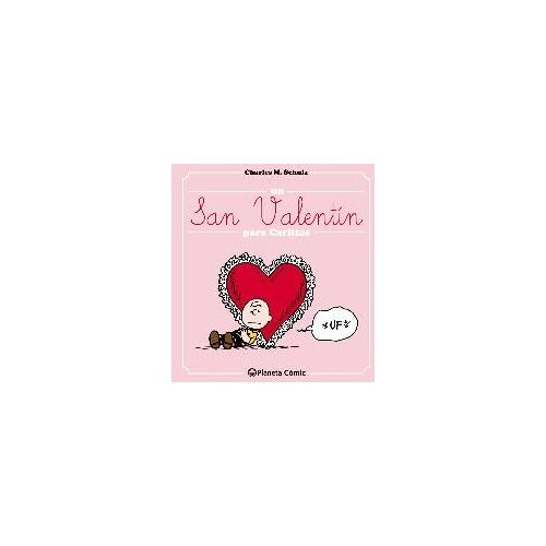 Schulz, C: San Valentín Para Carlitos