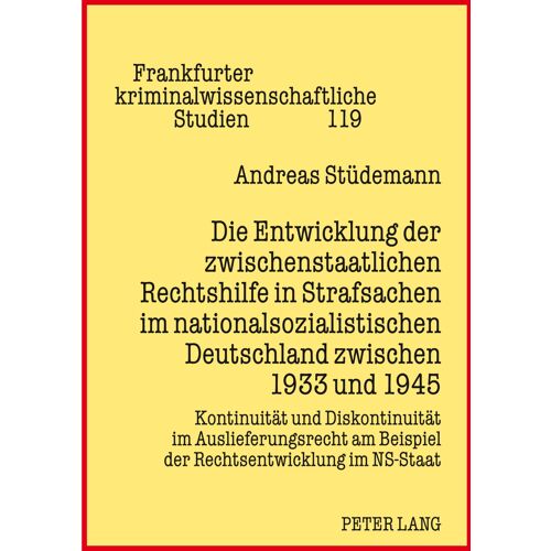 Die Entwicklung Der Zwischenstaatlichen Rechtshilfe In Strafsachen Im Nationalsozialistischen Deutschland Zwischen 1933 Und 1945