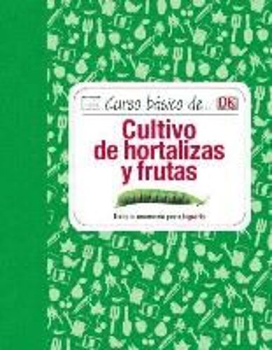 Curso Básico De-- Cultivo De Hortalizas Y Frutas